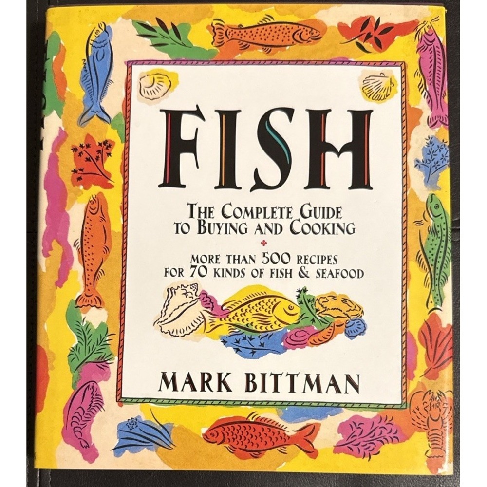 Mark Bittman Fish Cookbook Seafood Recipes‎ 500 Recipes Hardcover